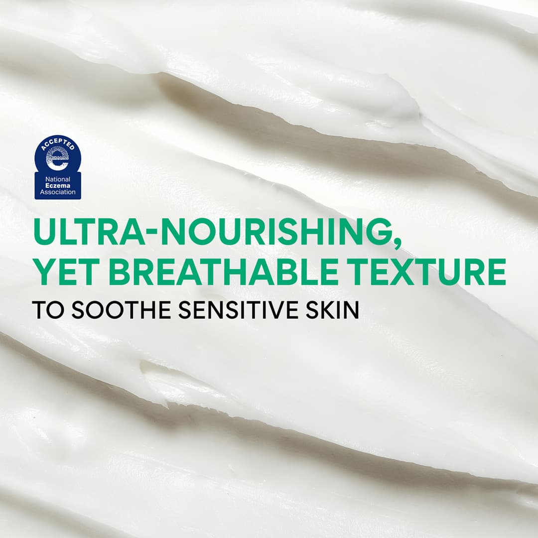 Ultra- Nourishing, yet breathable texture that helps soothe sensitive skin